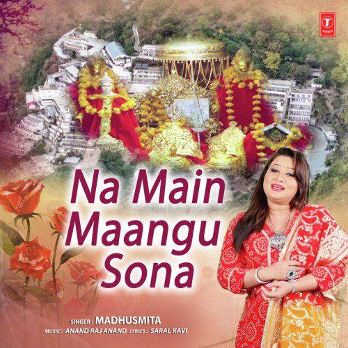 Na Main Maangu Sona - Madhushmita