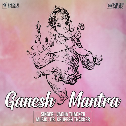 Om Gan Ganpataye Namo Namah - Dr. Krupesh Thacker, Vacha Thacker