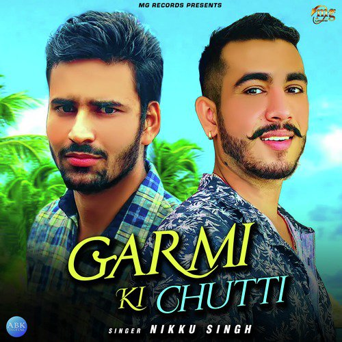 Garmi Ki Chutti - Nikku Singh