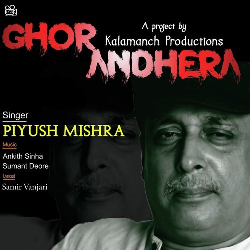 Ghor Andhera - Piyush Mishra