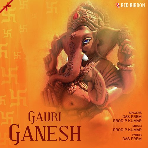 Hey Ganpati Gajraj Mere - Das Prem, Prodip Kumar