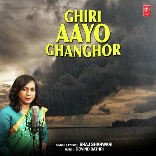 Ghiri Aayo Ghanghor - Braj Sharwari, Govind Bathri