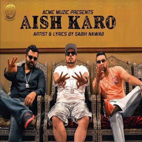 Aish Karo - Ace Boogie, Sabih Nawab