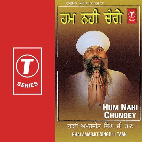 Hum Nahin Chungey Bura Nahi Koi(Vyakhya Sahit) - Bhai Amarjit Singh Ji Taan