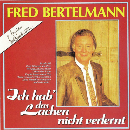 Ich hab das Lachen nicht verlernt - Fred Bertelmann