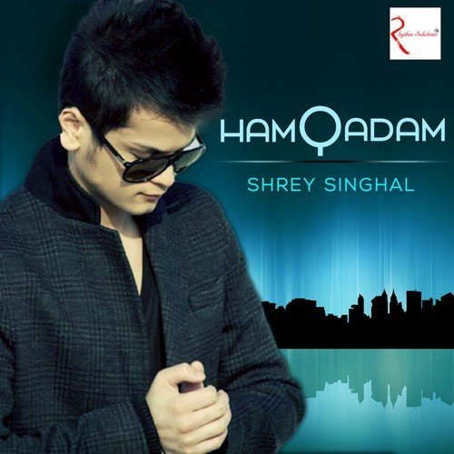 Hamqadam - Shrey Singhal