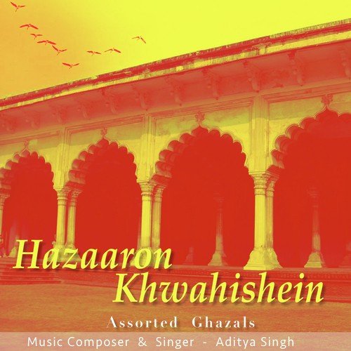 Hazaron Khwahishein - Aditya Singh