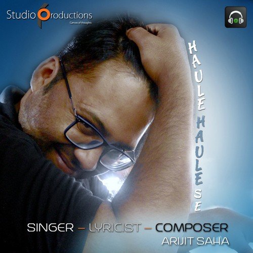 Haule Haule Se - Arijit Saha