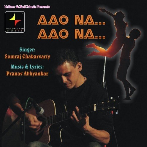 Aao Na Aao Na - Somraj Chakarvarty