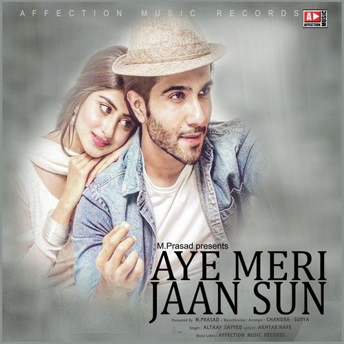 Aye Meri Jaan Sun - Altaaf Sayyed