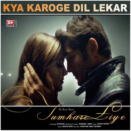 Kya Karoge Dil lekar - Altaaf Sayyed