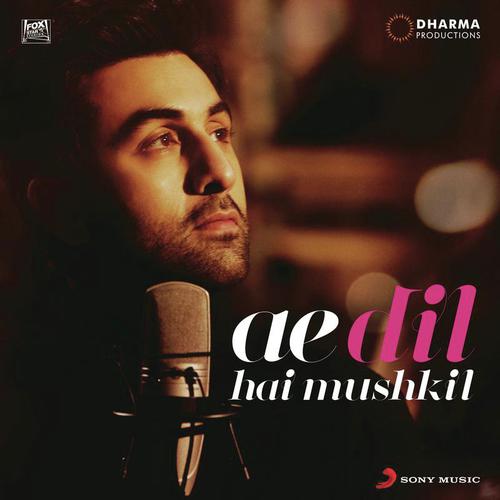 Ae Dil Hai Mushkil Title Track (From Ae Dil Hai Mushkil) - Pritam, Arijit Singh