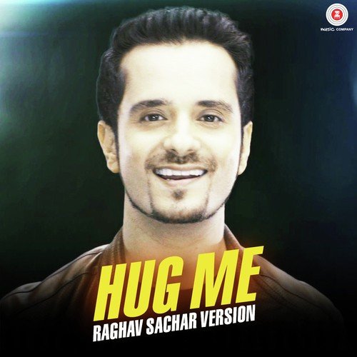 Hug Me   Raghav Sachar Version - Raghav Sachar