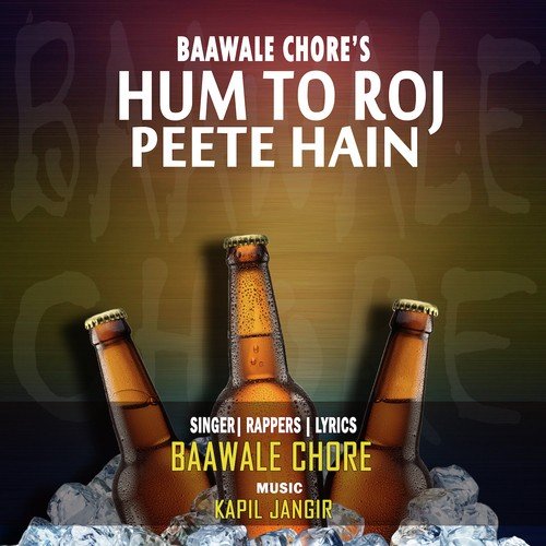 Hum To Roj Peete Hain - Baawale Chore