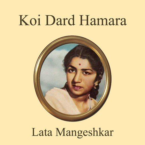Koi Dard Hamara - Lata Mangeshkar