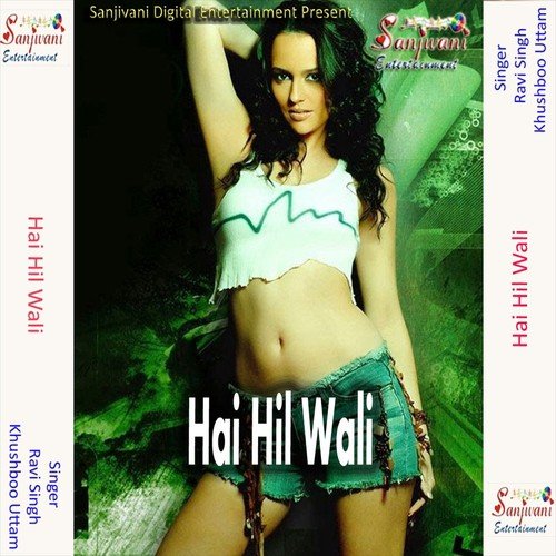 Suna Ho Goriya High Hil Wali - Khushboo Uttam, Ravi Singh