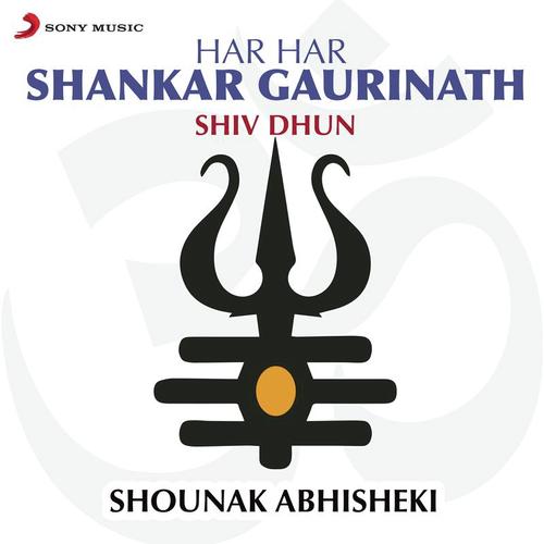 Har Har Shankar Gaurinath (Shiv Dhun) - Shounak Abhisheki