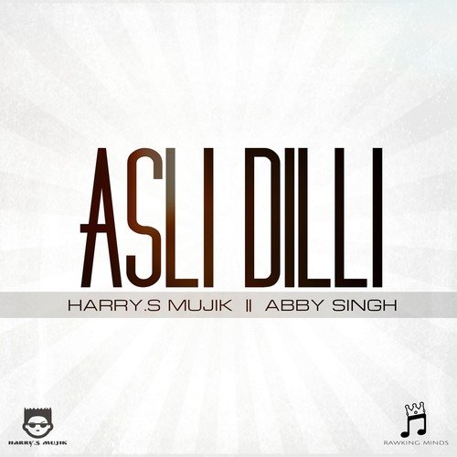 Asli Dilli - Harry S. Mujik, Abby Singh