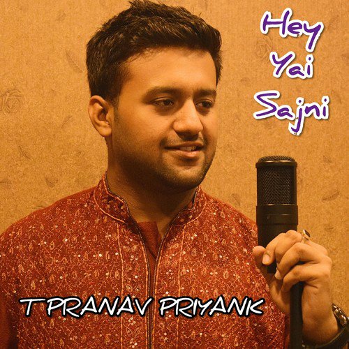 Hey Yai Sajni - T Pranav Priyank