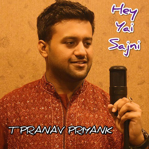 Hey Yai Sajni - T Pranav Priyank