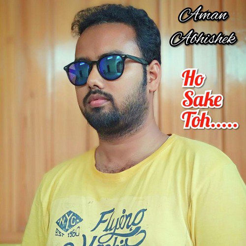 Ho Sake Toh - Aman Abhishek