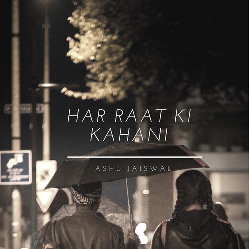 Har Raat Ki Kahaani - Ashu Jaiswal