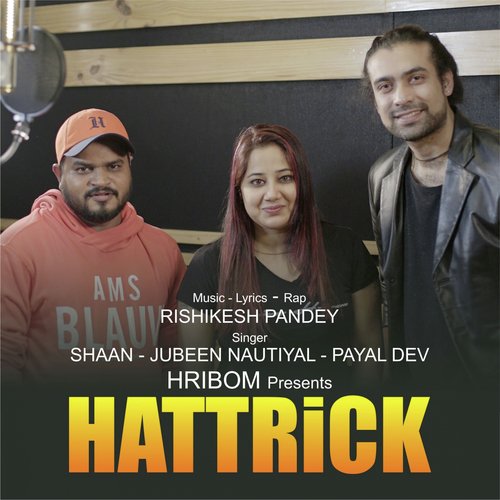 Hattrick - Shaan, Jubeen Nautiyal, Payal Dev, Rishikesh Pandey