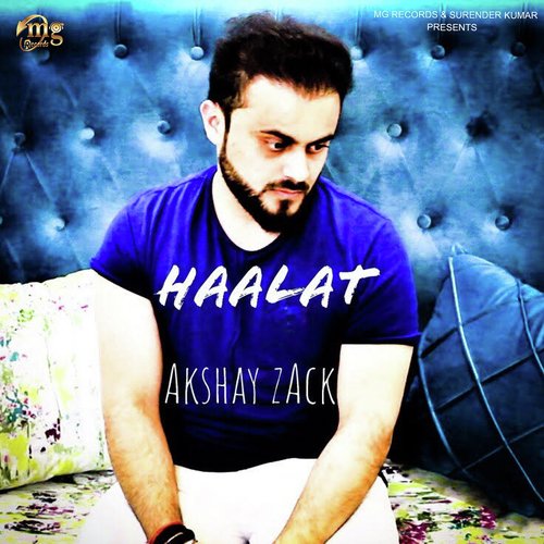 Haalat - Akshay Zack