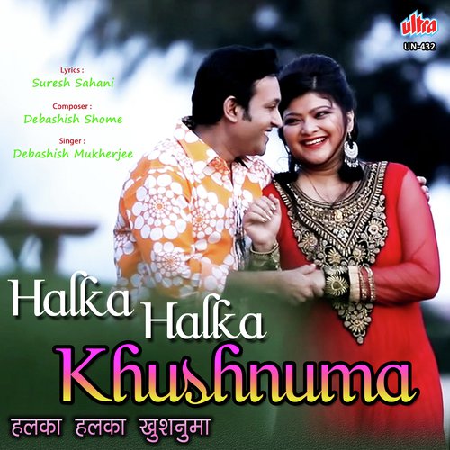 Halka Halka Khushnuma - Debasis Shome