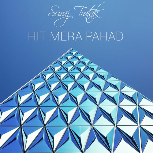 Hit Mera Pahad - Suraj Tratak