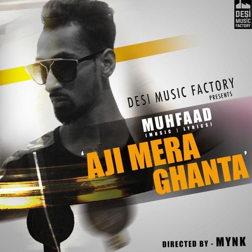 Aji Mera Ghanta - Muhfaad