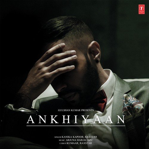 Ankhiyaan - Kanika Kapoor, Raxstar