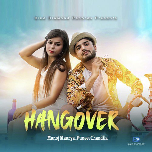 Hangover - Manoj Maurya, Puneet Chandila