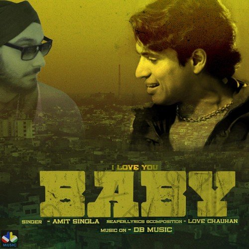 I Love You Baby (feat. Love Chauhan) - Amit Singla, Love Chauhan