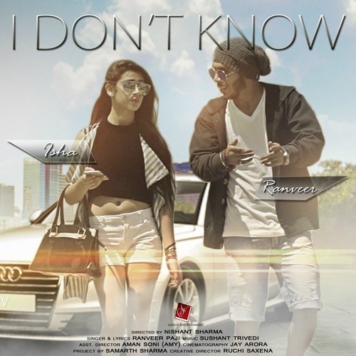 I Dont Know - Ranveer Paji