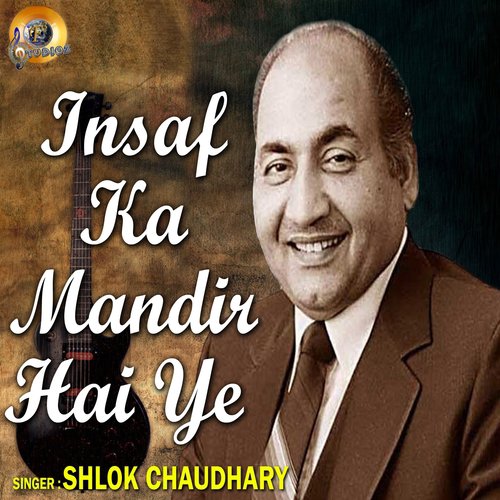 Insaaf Ka Mandir Hai Ye - Shlok Chaudhary