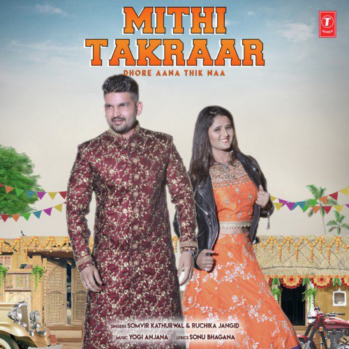 Mithi Takraar (Dhore Aana Thik Naa) - Tarun Panchal (TR Music), Ruchika Jangid