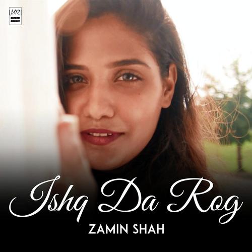 Ishq Da Rog - Zamin Shah
