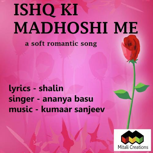 Ishq Ki Madhoshi Me - Ananya Basu