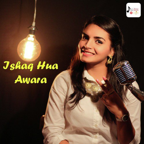 Ishaq Hua Awara - Sheeba Alam