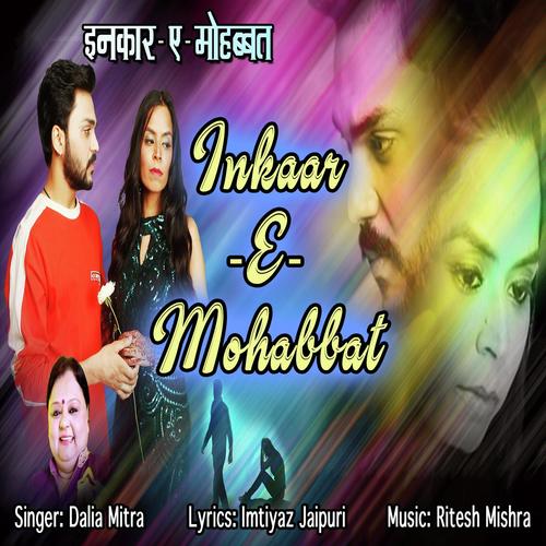 Inkaar  E Mohabbat - Dalia Mitra
