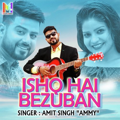 Ishq Hai Bezuban - Amit Singh quotAmmyquot
