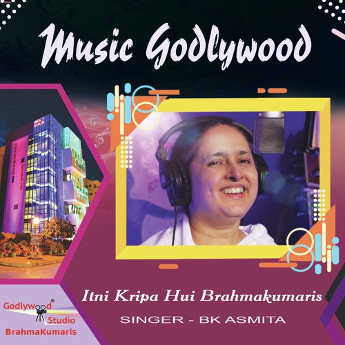 Itni Kripa Hui Brahmakumaris - BK Asmita, BK Sarojini