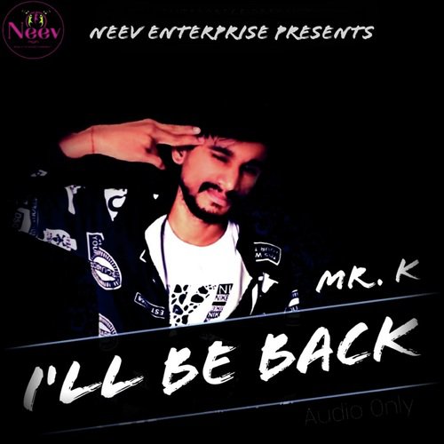 Ill Be Back - Mr.K