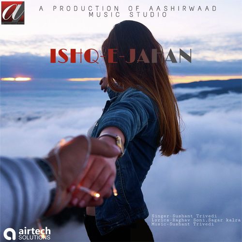 Ishq   E   Jahan - Sushant Trivedi