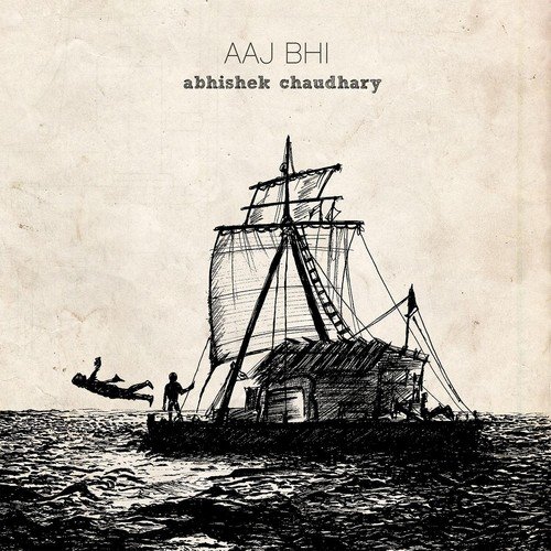 Aaj Bhi - Abhishek Chaudhary