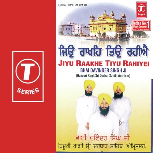 Jyon Raakhe Tyon Rahiye - Bhai Davinder Singh Ji Sodhi (Ludhiane Wale)