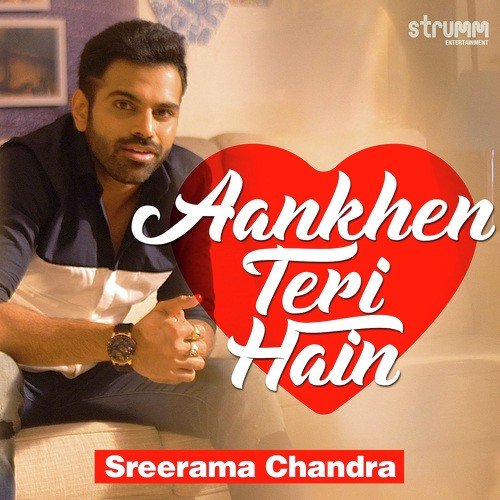 Aankhen Teri Hain - Sreerama Chandra Mynampati