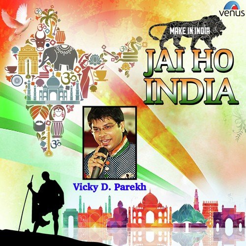 Jai Ho India - Vicky D. Parekh