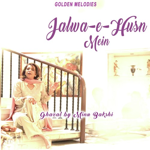 Jalwa E Husn Mein - Minu Bakshi